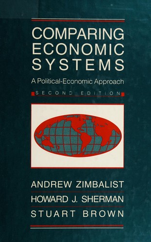 Comparing Economic Systems : A Political-Economic Approach
