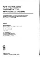 New Technologies for Production Management Systemsthe : Working Conference on New Technologies for Production Management Systems. Tokyo, 1986, 1-3 October