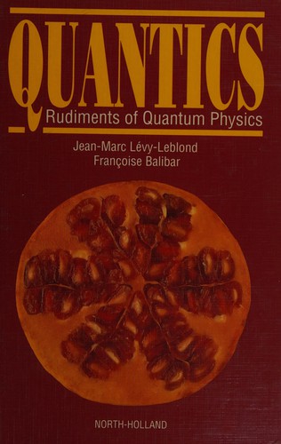 Quantics Rubiments of Quantum Physics