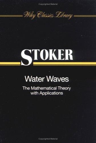 Water Waves. The Mathematical Theory with Applications