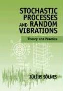 Stochastic processes and random vibrations. Theory and practice.