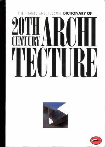 Dictionary of 20th - Century Architecture