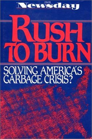 Rush to Burn. Solving America's garbage crisis?
