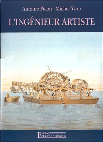 L'ingenieur artiste. Dessins anciens de l' Ecole des Ponts et Chaussees
