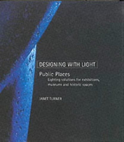 Designing with light. Public Places. Lighting solutions for exhibitions, museums and historic spaces