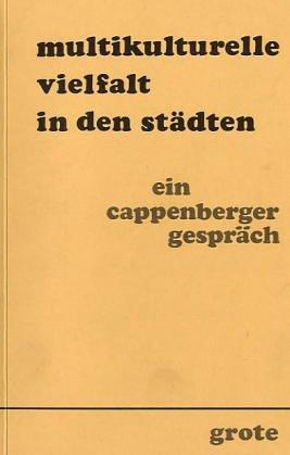 Multikulturelle Vielfalt in den Stadten : Ein Cappenberger Gesprach