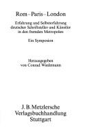 Rom-Paris-London : Erfahrung und Selbsterfahrung deutscher Schriftsteller und Kunstler in den fremden Metropolen