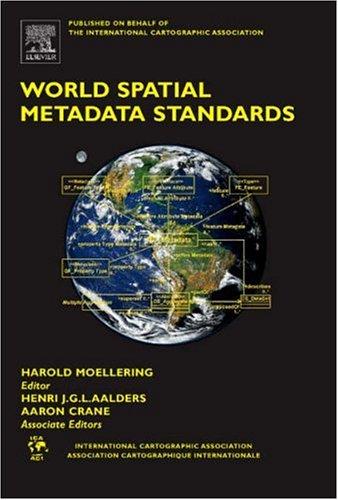 World spatial metadata standards: Scientific and Technical Descriptions, and Full Descriptions with Crosstable