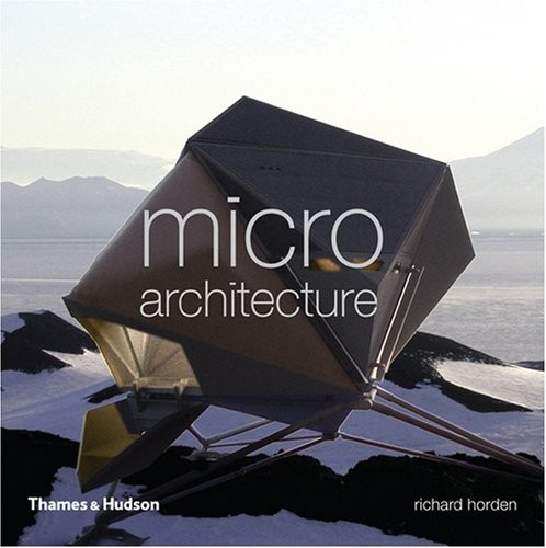 Micro architecture. Lightweight, mobile and ecological buildings for the future
