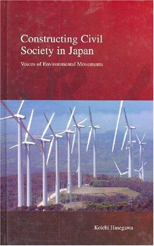 Constructing Civil Society in Japan. Voices of Environmental Movements