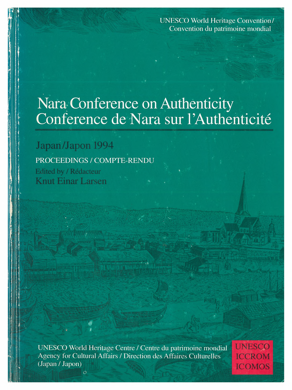 Nara Conference on Authenticity in relation to the Heritage Convention. Nara, 1994, 1 - 6 November