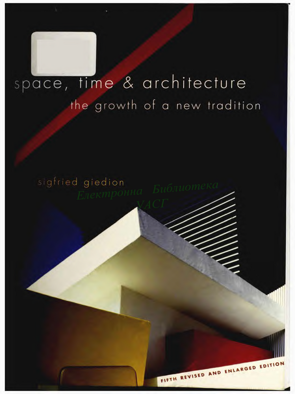 Space, Time and Architecture. The Growth of a new Tradition