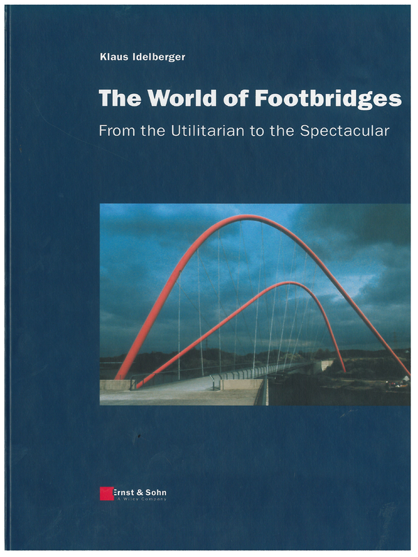 The World of Footbridges. From the Utilitarian to the Spectacular