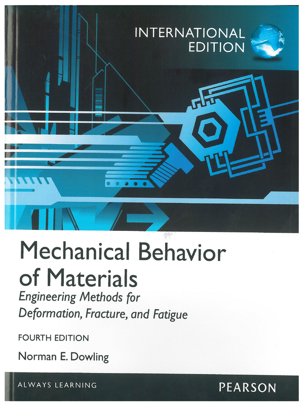 Mechanical Behavior of Materials. Engineering Methods for Deformation, Fracture and Fatigue