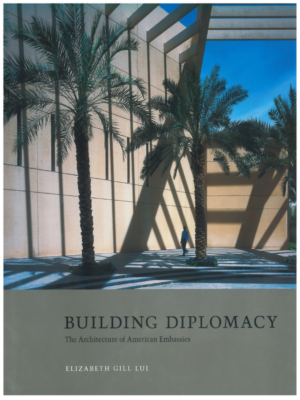 Building Diplomacy. The Architecture of American Embassies