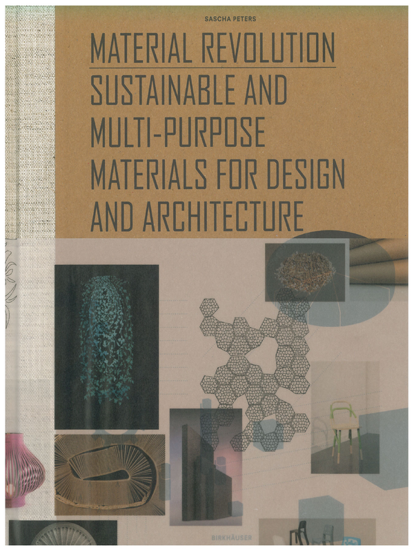 Material Revolution Sustainable and Multi-Purpose Materials for Design and Architecture