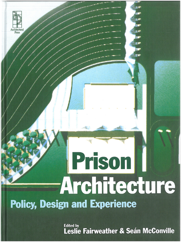 Prison Architecture. Policy, Design and Experience