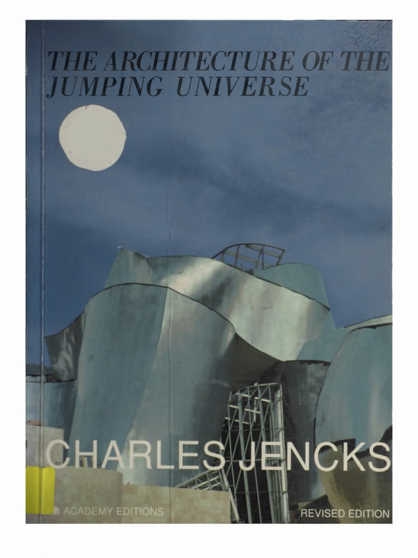 The Architecture of the Jumping universe. A Polemic : How Complexity Science is Changing Architecture and Culture