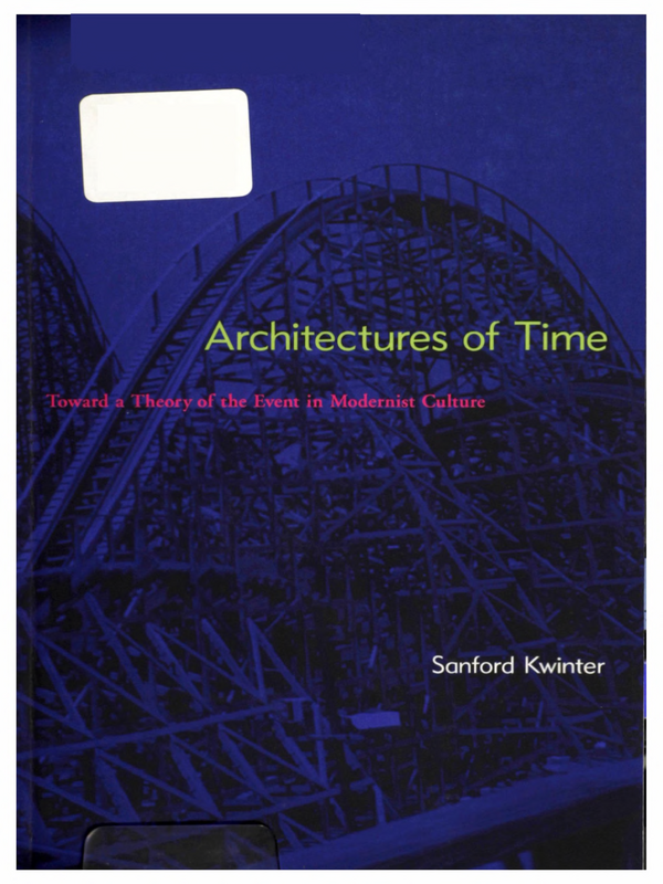 Architectures of Time. Toward a Theory of the Event in modernist Culture