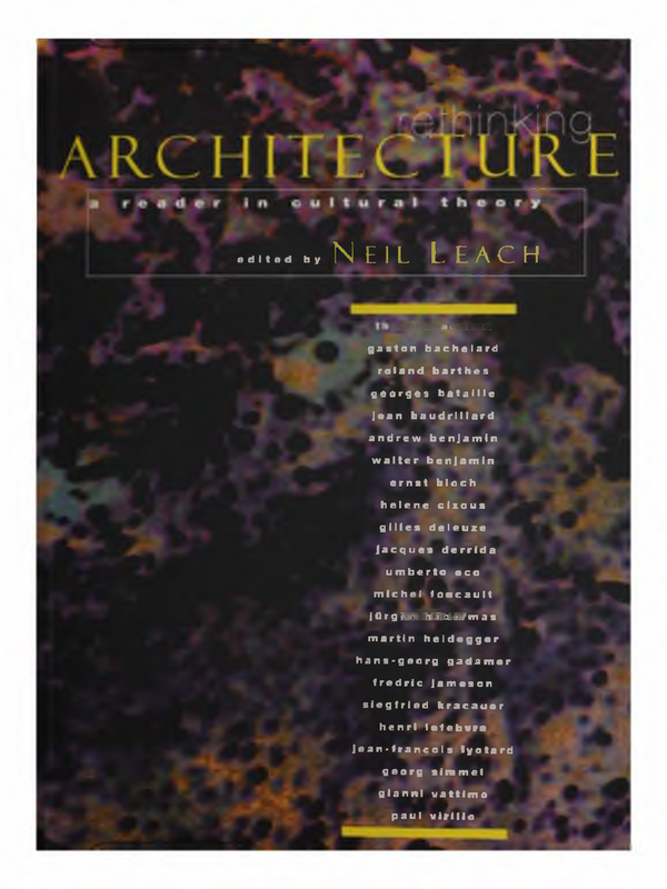 Rethinking Architecture. A reader in cultural theory