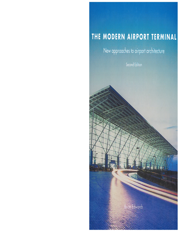 The Modern Airport Terminal : New approaches to airport architecture