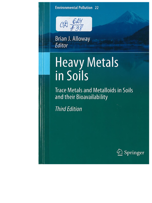 Heavy Metals in Soils. Trace Metals and Metalloids in Soils and their Bioavailability