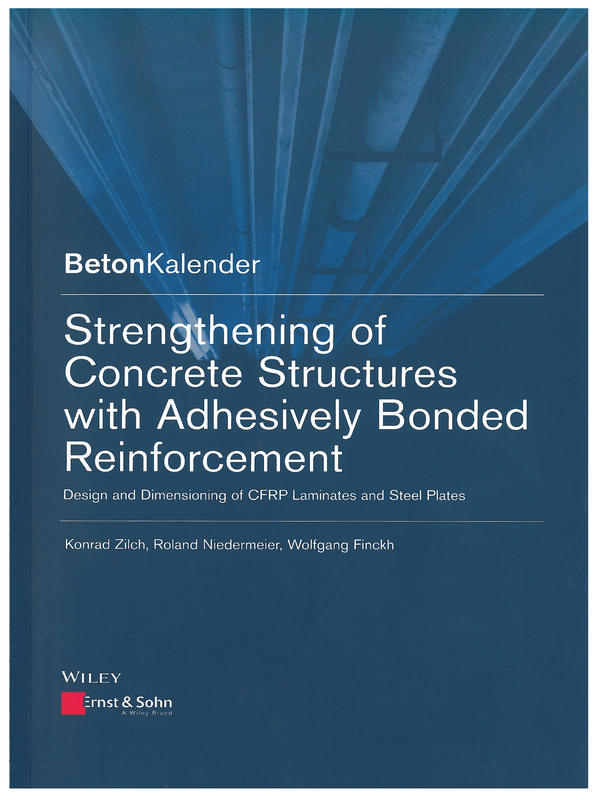 Strengthening of Concrete Structures with Adhesively Bonded Reinforcement. Design and Dimensioning of CFRP Laminates and Steel Plates