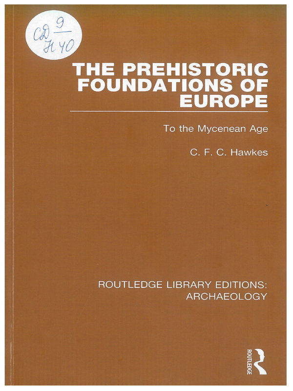 The Prehistoric  Foundations of Europe. To the Mycenаean Age