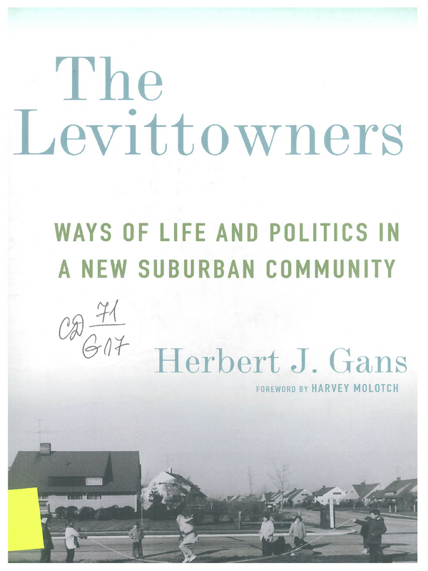 The Levittowners. Ways of Life and Politics in a New Suburban Community