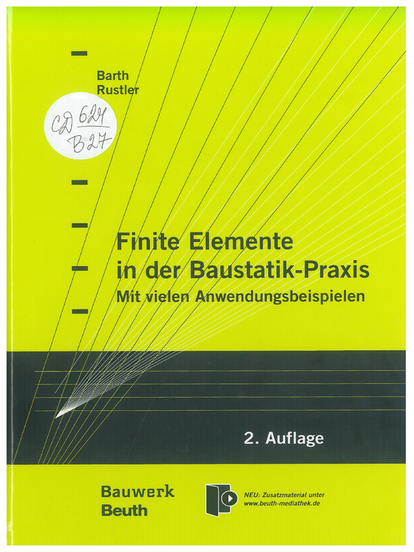 Finite Elemente in der Baustatik-Praxis. Mit vielen Anwendungsbeispielen